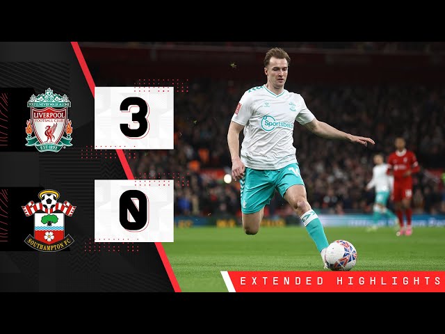 EXTENDED HIGHLIGHTS: Liverpool 3-0 Southampton | FA Cup