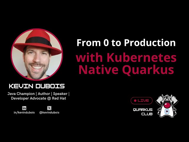 From 0 to Production with Kubernetes Native Quarkus