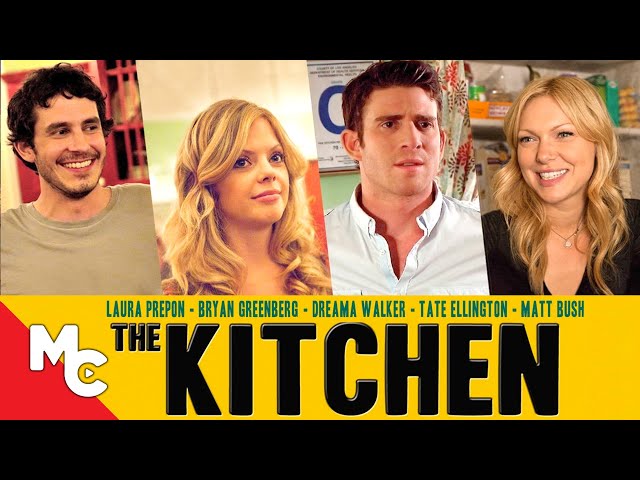 The Kitchen | Full Movie | Comedy Drama | Laura Prepon | Bryan Greenberg
