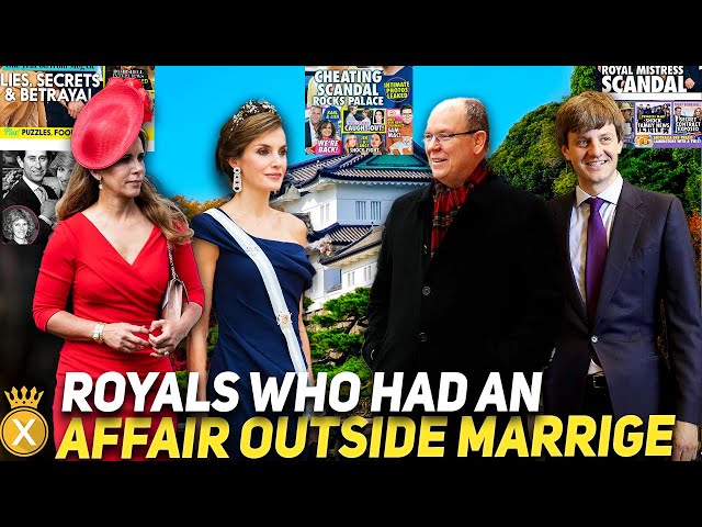 The Royals Who Cheated On Their Partners (2024)