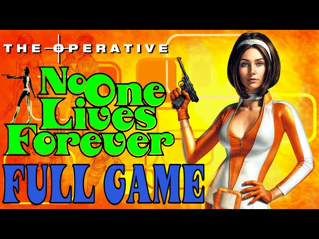 The Operative: No One Lives Forever - Full Game Walkthrough