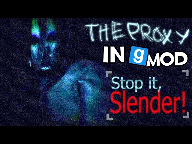 The Proxy in GMOD Stop it, Slender?! (Modded Stop it Slender Funny Moments)