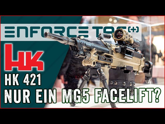Das HK421 Maschinengewehr - LMG Lösung für mobile Einsatzszenarien von Heckler & Koch! - Enforce Tac