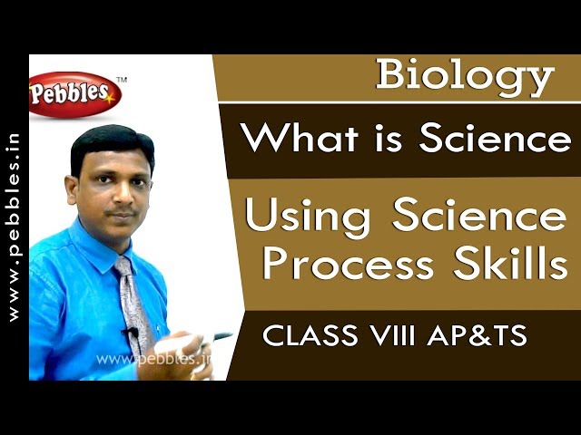 Using Science Process Skills : What is Science | Biology | Class 8 | AP&TS