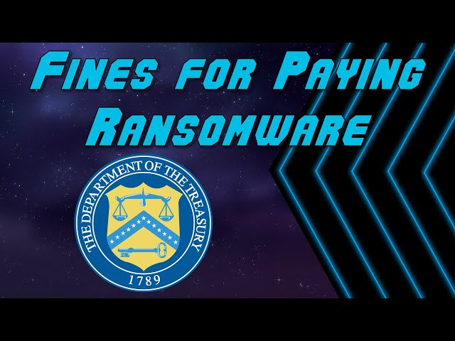 US Govt Warns of Sanctions Violations for Paying Ransomware Demands