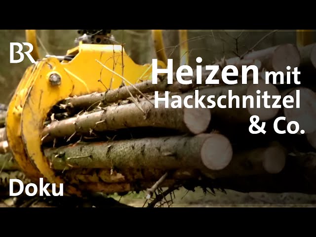 Hackschnitzel und Co.: Mit Nahwärme aus der Energiekrise? | DokThema | Doku | BR