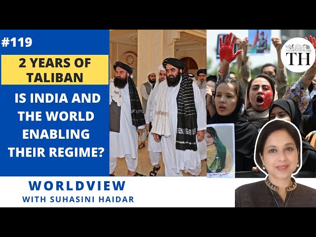 2 years of Taliban | Is India and the world enabling their regime? | The Hindu