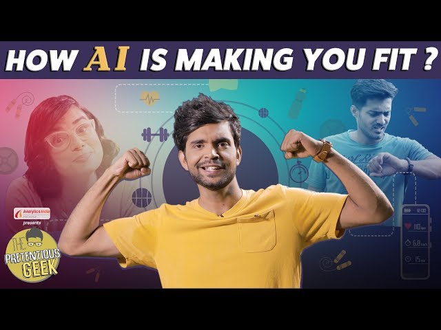 AI in Fitness Trackers and wearables | The Pretentious Geek | Episode 4