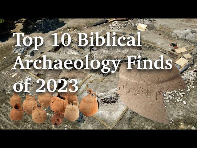 Top 10 Biblical Archaeology Finds of 2023