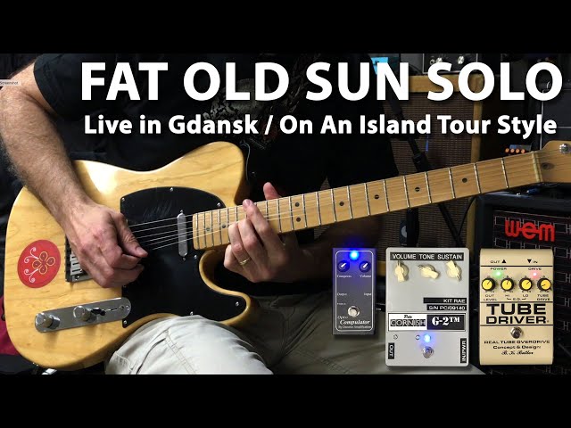 Fat Old Sun solo - David Gilmour Live In Gdansk_OAI Tour Style