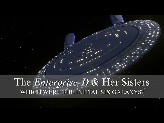 The Enterprise-D & Her Sisters: which were the initial six Galaxys?