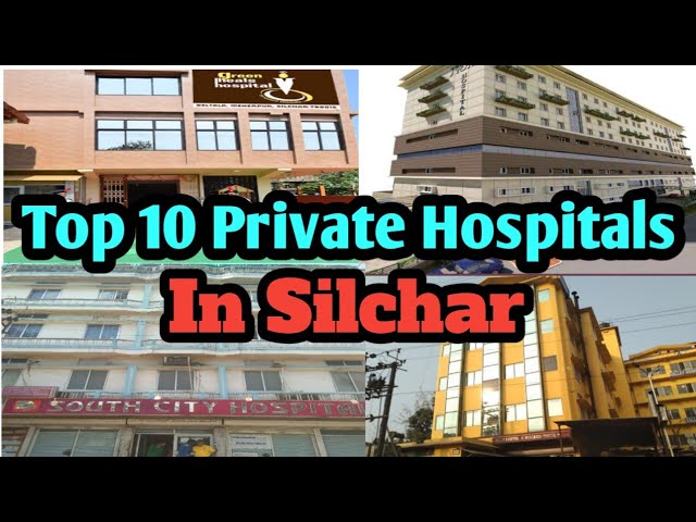 Top 10 Private Hospitals in Silchar | Cachar | Assam