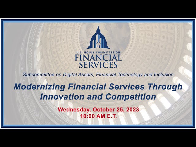Modernizing Financial Services Through Innovation and Competition (EventID=116459)