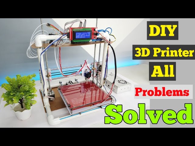 DIY 3D printer problems and solutions