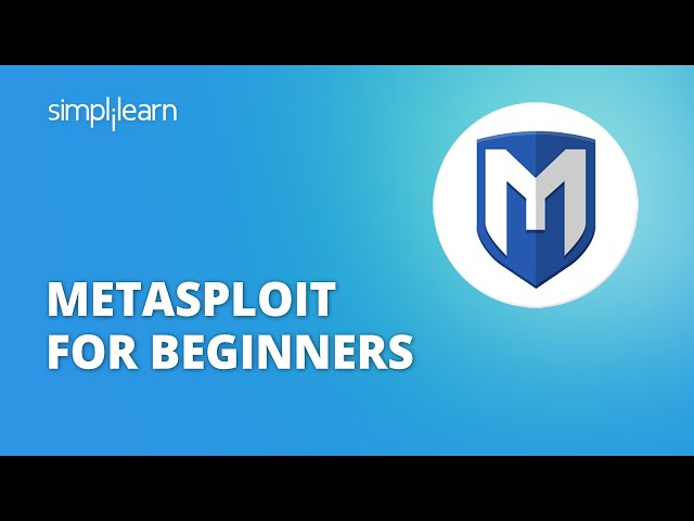 Metasploit For Beginners | What is Metasploit Explained | Metasploit Basics Tutorial | Simplilearn