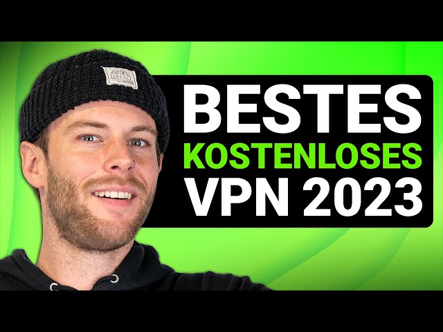 Bestes Kostenloses VPN für 2023 | Meine Persönlichen Empfehlungen!