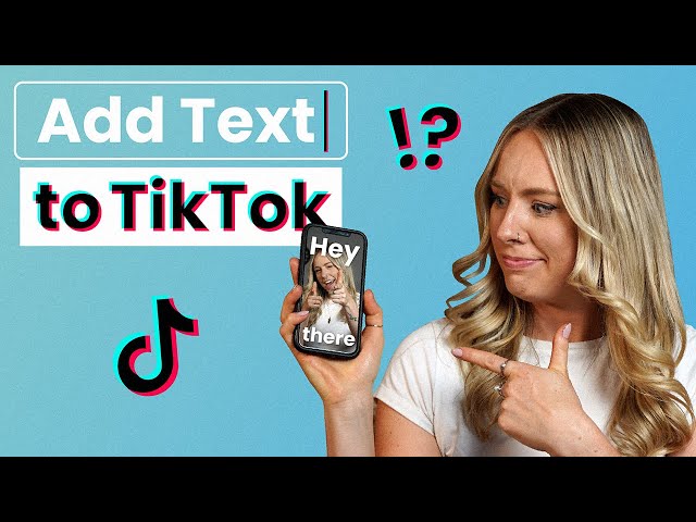 How to Easily Add Text to Your TikTok Videos in 2022