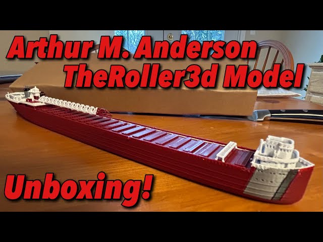 TheRoller3d Arthur M. Anderson Lake Freighter Model Unboxing!￼￼￼