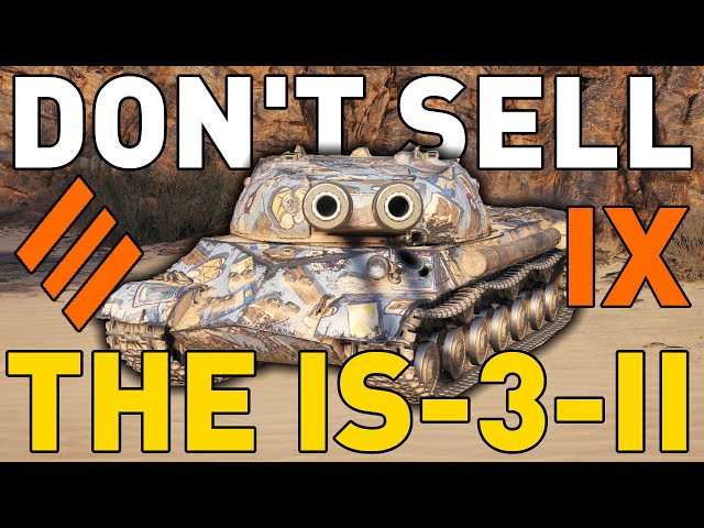 DON'T SELL THE IS-3-II in World of Tanks