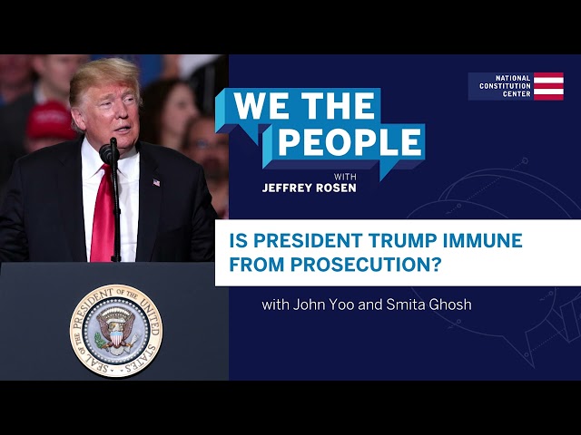 Podcast | Is President Trump Immune From Prosecution?