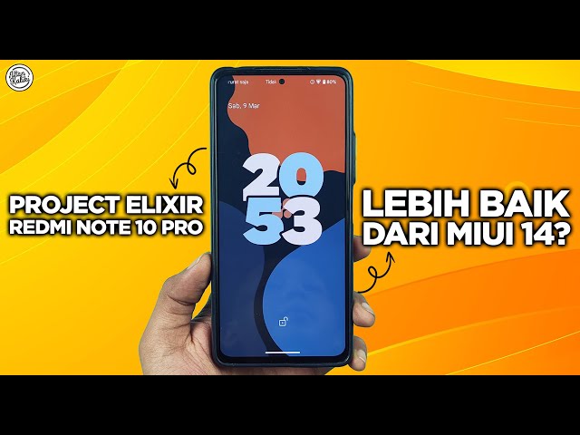 Review of Project Elixir V4 Redmi Note 10 Pro-Full Features and Guaranteed to be Better than MIUI 14