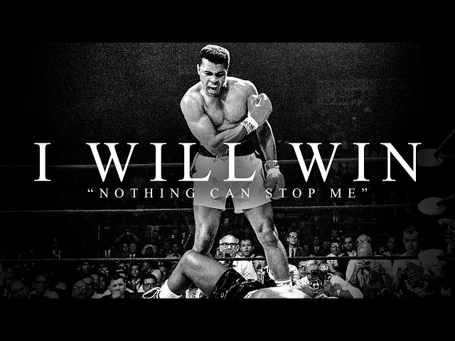 I WILL WIN - Powerful Motivational Speech (Featuring Muhammad Ali)