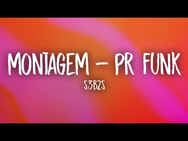 S3BZS - MONTAGEM - PR FUNK (Extended/Long Version)