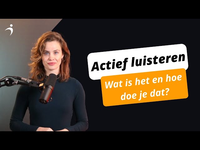Actief luisteren - Wat is het en hoe doe je dat? | Spreek.nl