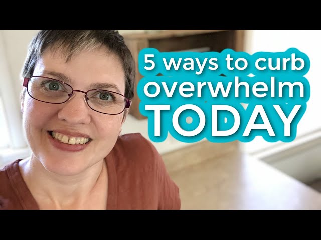 Overwhelmed With Your Home? 5 Steps to Take Right Now!
