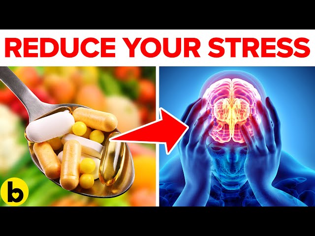 7 Vitamins And Supplements That Reduce Your Stress