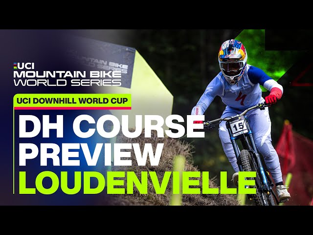 Loudenvielle DH Course Preview | UCI Mountain Bike World Series