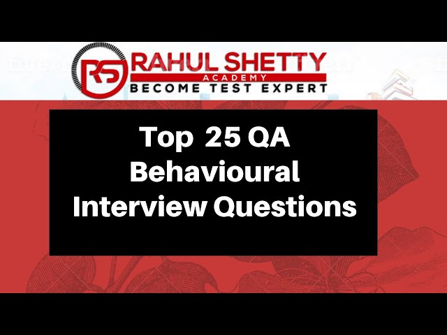Top 25 QA Behavioural Interview Questions & Answers | Rahul Shetty