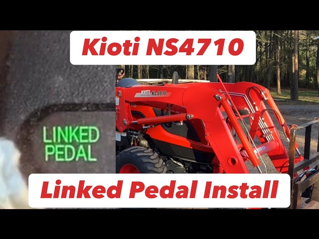 Kioti NS4710 Linked pedal install