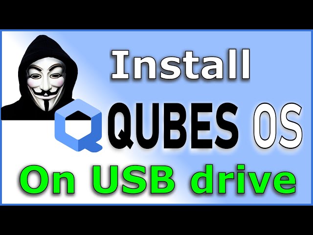 How to install QUBES OS on external USB drive (Easy step by step guide)