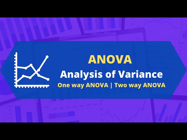 Analysis of Variance (ANOVA) Overview in Statistics