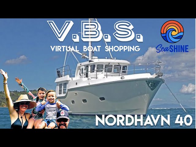 Nordhavn 40 for the Great Loop -- Yes? No? Maybe? Virtual Boat Shopping, episode 27