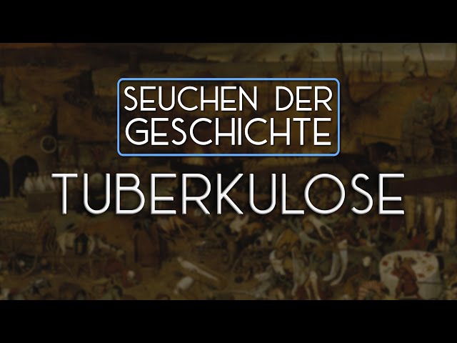 Die Tuberkulose - Seuchen der Geschichte Teil 5