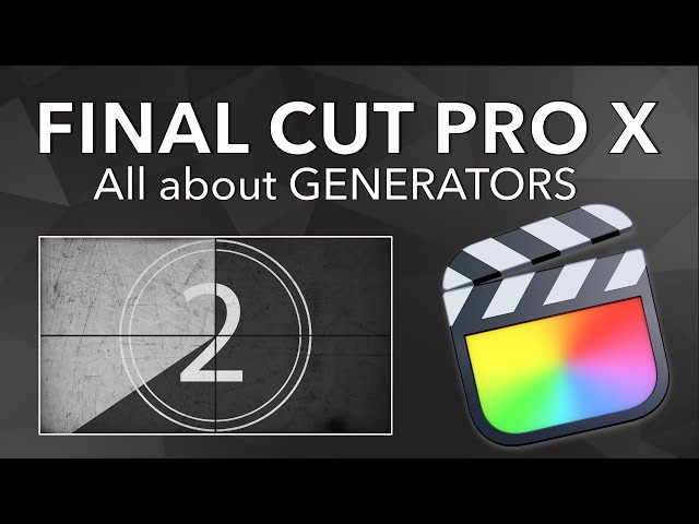 How to use GENERATORS in FINAL CUT PRO X - Getting Started