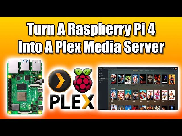 Turn A Raspberry Pi 4 Into A PLEX Media Server