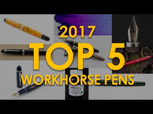 Matt's Top Workhorse Pens (2017)