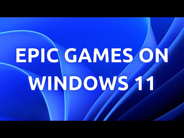 "Step-by-Step: Downloading and Playing Epic Games on Windows 11 - Complete Guide"