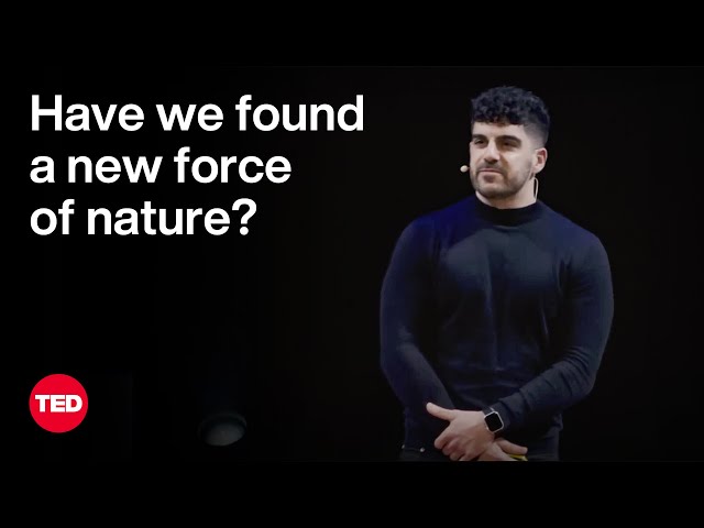 3 Mysteries of the Universe — and a New Force That Might Explain Them | Alex Keshavarzi | TED