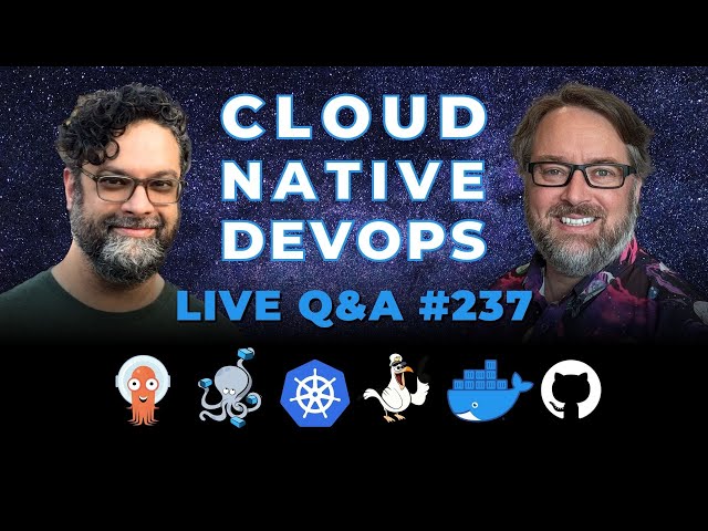 Cloud Native DevOps: Live Q&A (Ep 237)