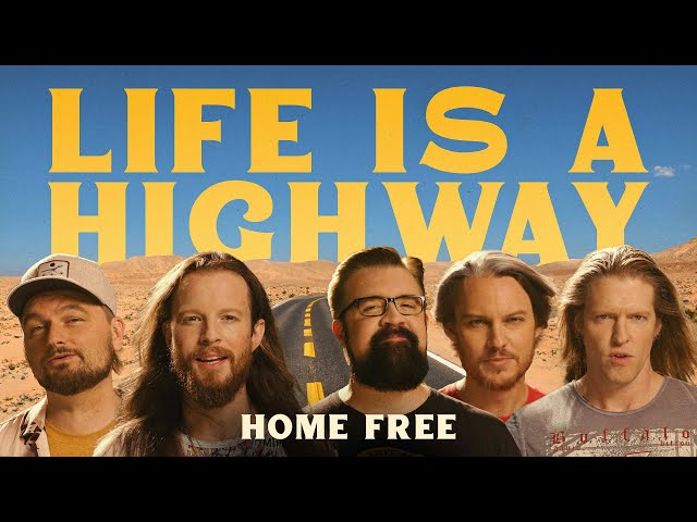 Home Free - Life Is A Highway [Home Free's Version]