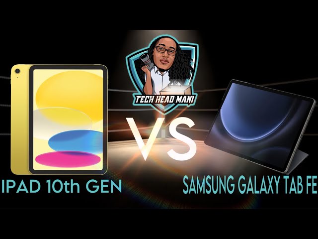 iPad 10th gen vs Samsung Galaxy tab s9 FE
