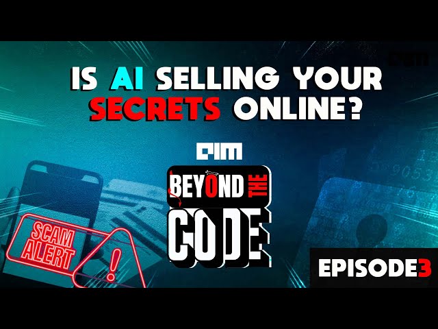 Ep:03||Beyond the code - AI in Cybersecurity: Is Your Data Safe?