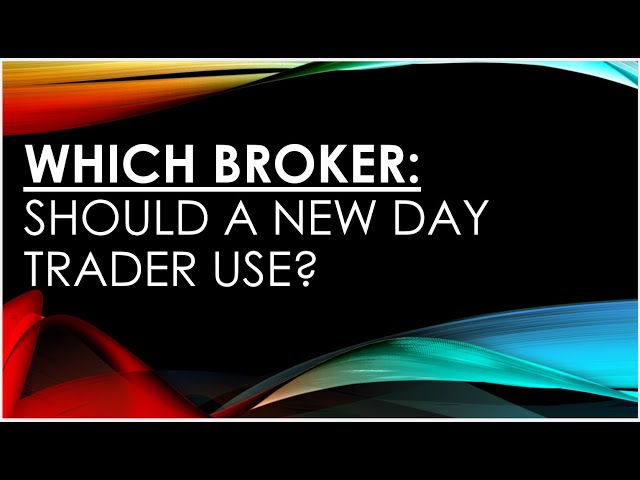 Which broker should you use ?