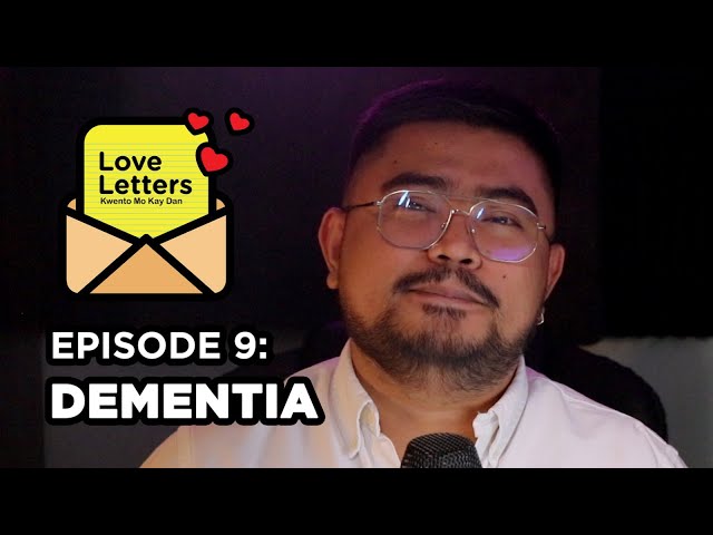 DEMENTIA | Love Letters: Kwento Mo Kay Dan Ep9