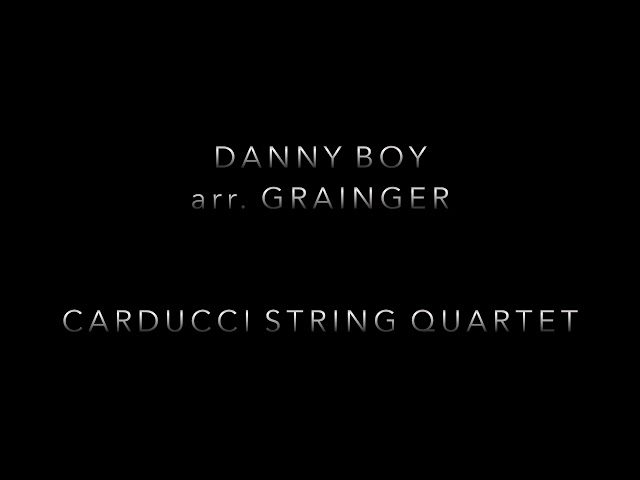 Danny Boy (arr. Grainger), Carducci String Quartet