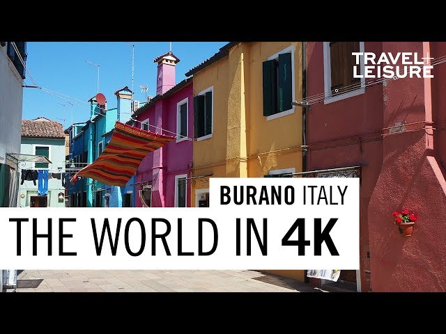 Burano, Italy | The World in 4K | Travel + Leisure